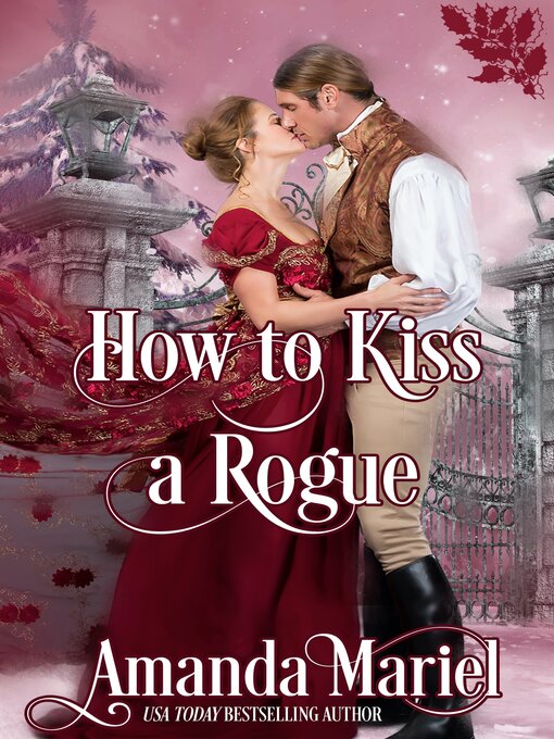 Title details for How to Kiss a Rogue by Amanda Mariel - Available